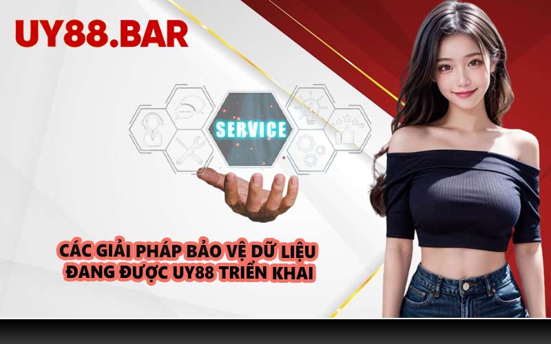 Các giải pháp bảo vệ dữ liệu đang được UY88 triển khai