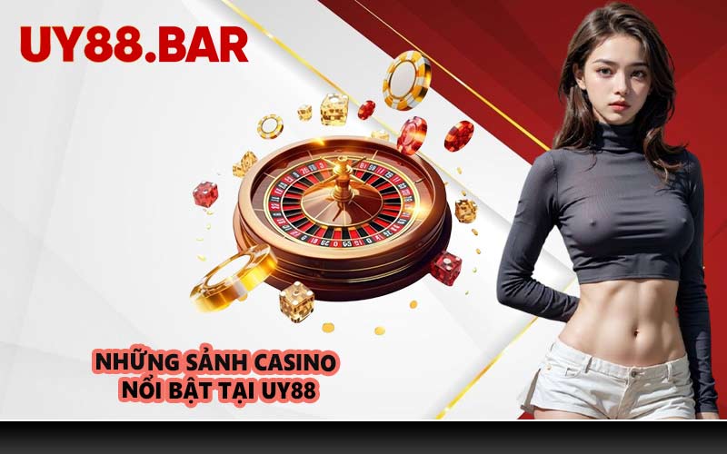 Những Sảnh Casino Nổi Bật Tại UY88