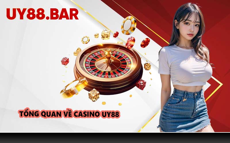 Tổng Quan Về Casino UY88